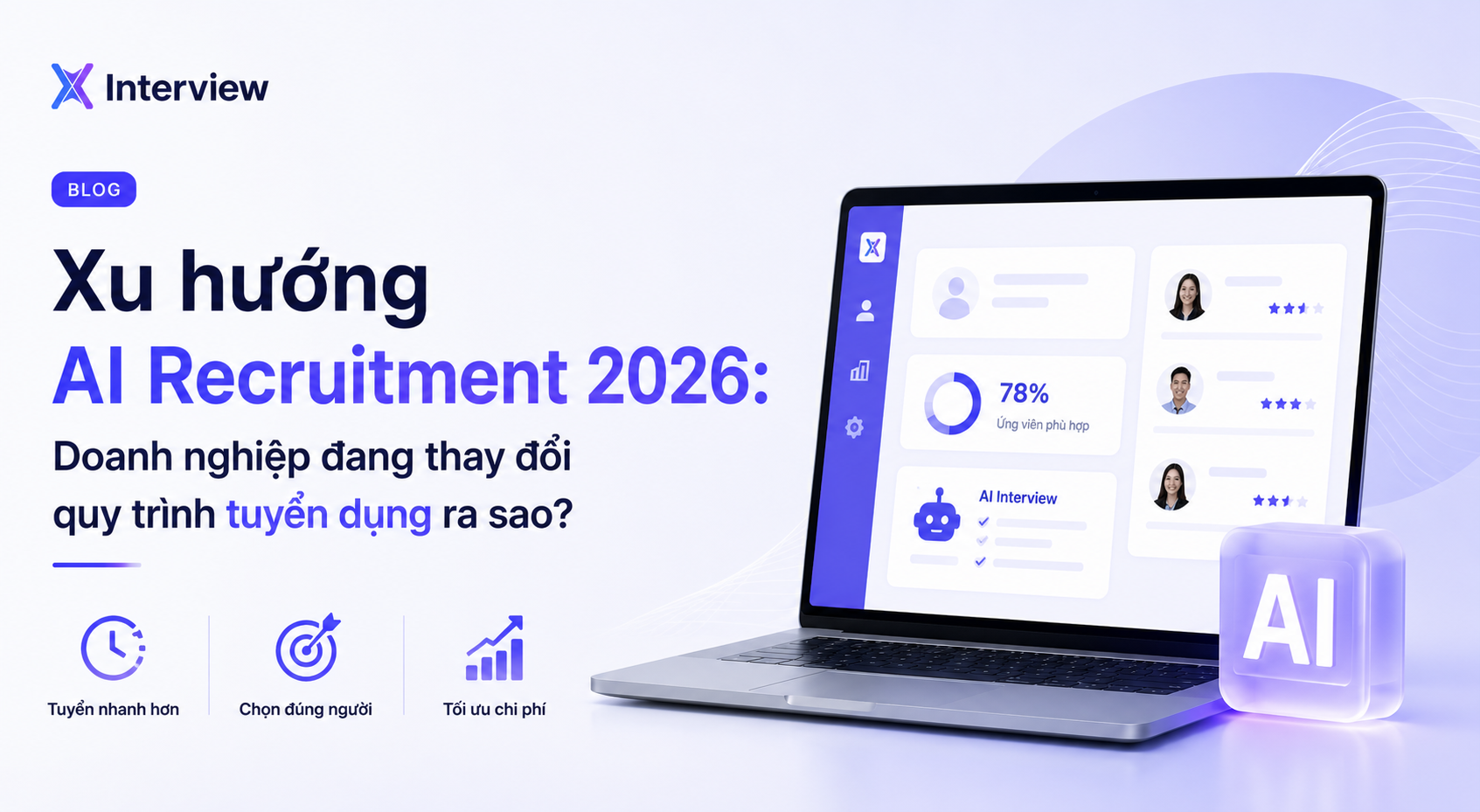 Xu hướng AI Recruitment 2026: Doanh nghiệp đang thay đổi quy trình tuyển dụng ra sao?