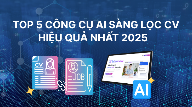 Top 5 công cụ AI sàng lọc CV hiệu quả nhất 2025