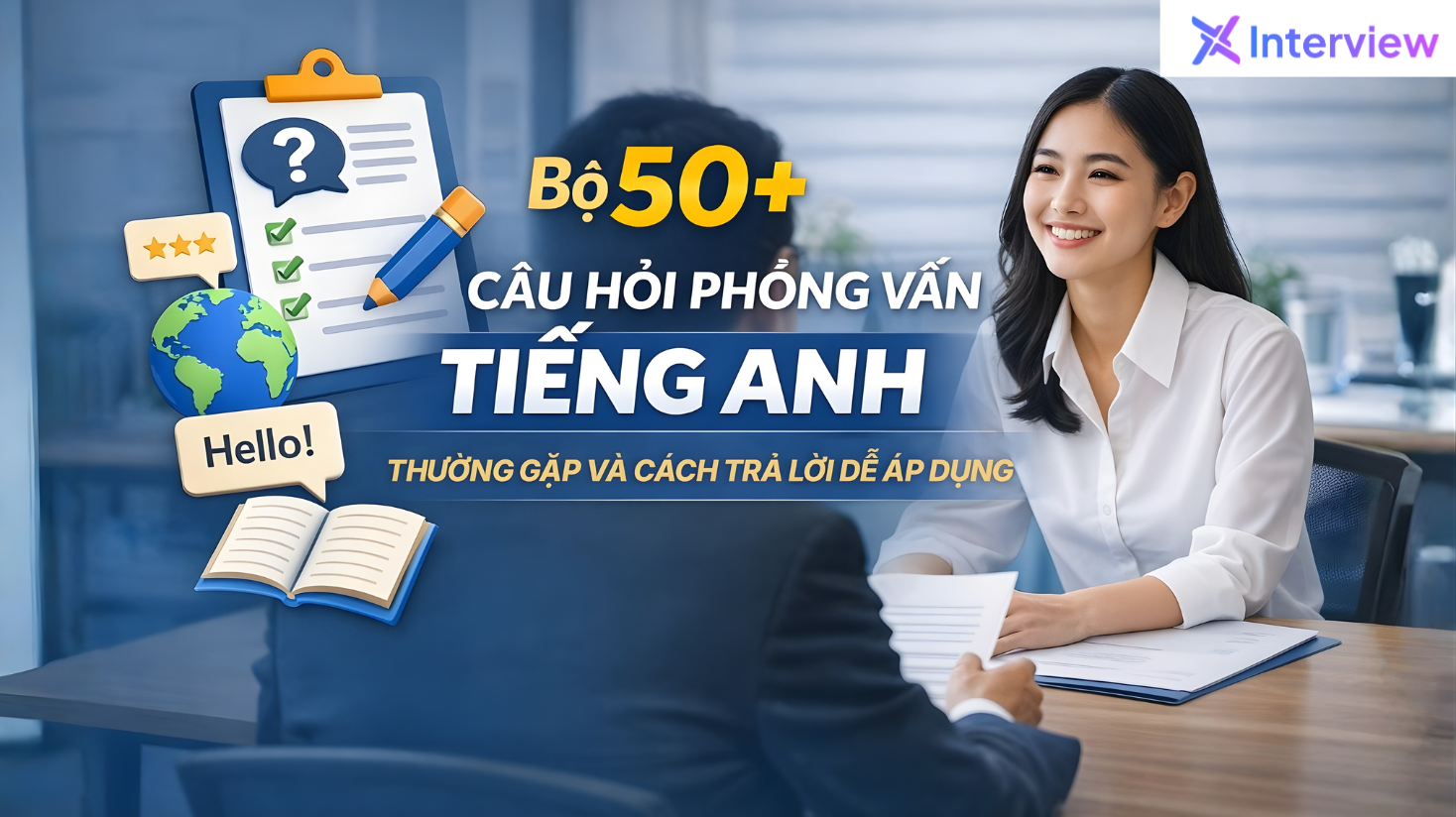 50+ câu hỏi phỏng vấn tiếng Anh và cách trả lời